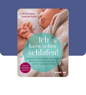 liebevoll aufwachsen – Buch „Ich kann schon schlafen!“ von Caroline Bechmann und Dominique Reimer